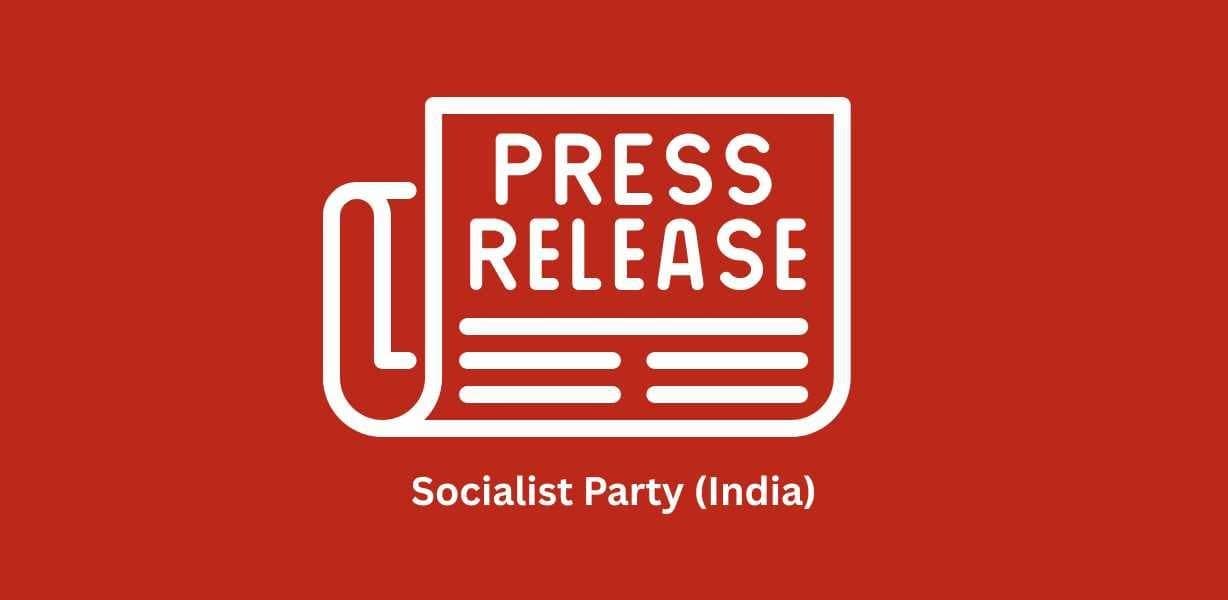 Press Release: Modi Government Shouldn’t Create Emergency-Like Conditions, Says Socialist Party (India)