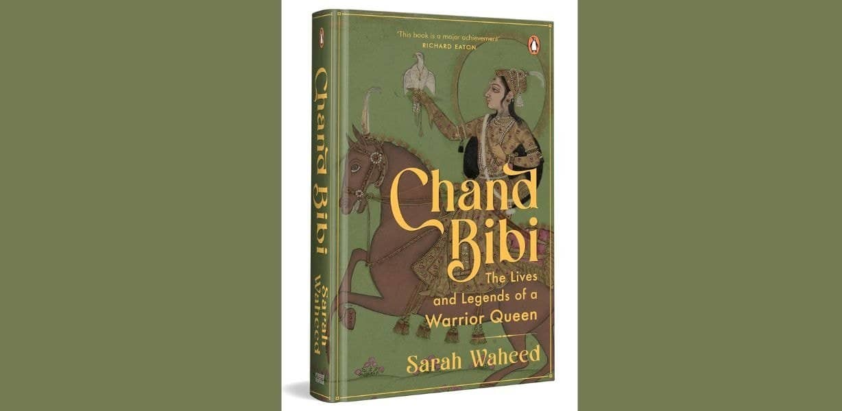 Chand Bibi: The Lives and Legends of a Warrior Queen